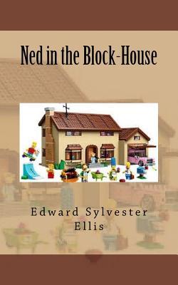 Ned in the Block-House A Tale of Early Days in the West